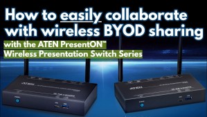How to easily collaborate with wireless BYOD sharing with the ATEN PresentON™ Series
